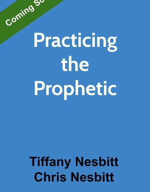 Practicing the Prophetic