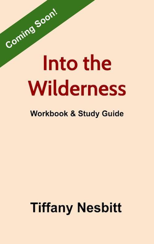 Into the Wilderness by Tiffany Nesbitt