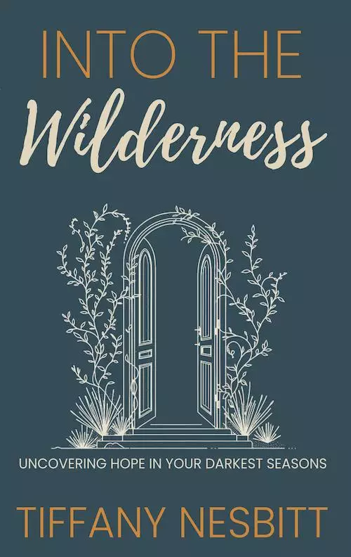 Into the Wilderness by Tiffany Nesbitt